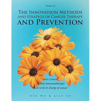 The Innovation Methods and Strategy of Cancer Therapy and Prevention: Volume III