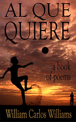 Al Que Quiere! - A Book of Poems
