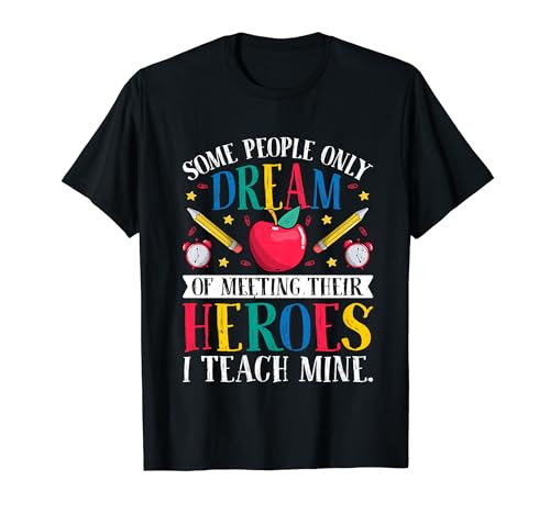 SPED Teacher Some People Only Dream of Meeting Their Heroes T-Shirt