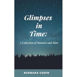 Glimpses in Time: A Collection of Memoirs and More Audiolibro Por BARBARA GODIN arte de portada