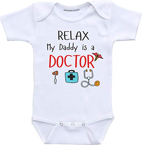 Daiichiban Designs Relax My Daddy is a Doctor Baby Outfit Daughter Son Doctor Shirt (12 Months) White