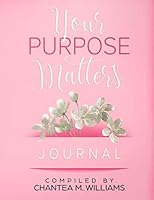 Your Purpose Matters Journal 1948829533 Book Cover
