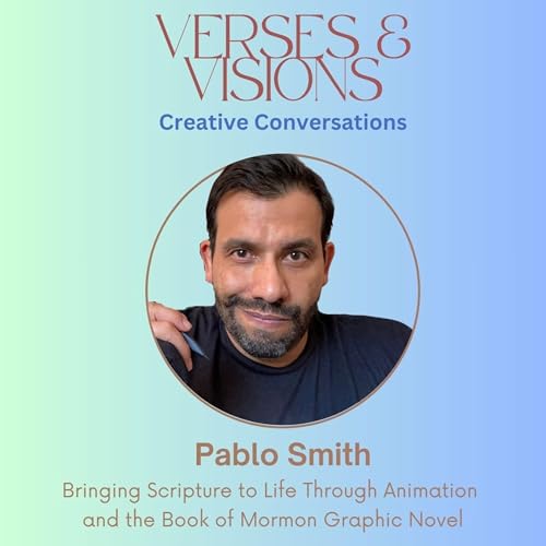 Pablo Smith: Bringing Scripture to Life Through Animation and the Book of Mormon Graphic Novel