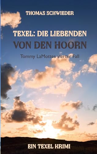 Texel: Die Liebenden von Den Hoorn: Tommy LaMottes vierter Fall