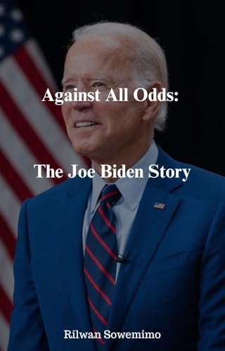 Against All Odds: The Joe Biden Story