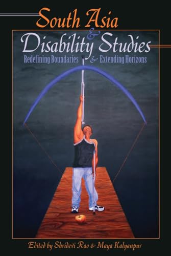 South Asia and Disability Studies: Redefining Boundaries and Extending Horizons (Disability Studies in Education)