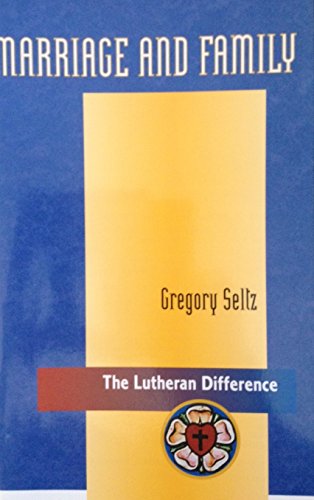 Marriage and Family: The Lutheran Difference