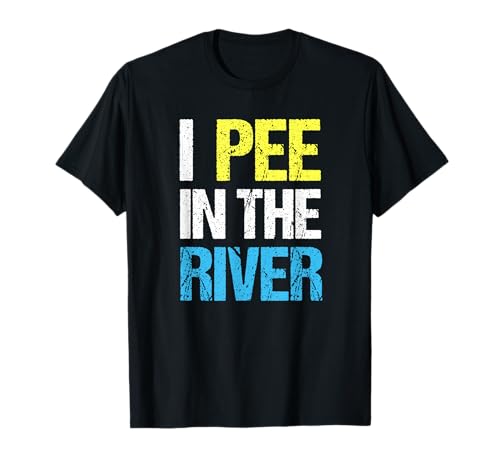 I Pee In The River Funny Summer T-Shirt
