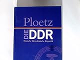 Ploetz - Die DDR (Deutsche Demokratische Republik). Analysen und Chroniken zu den wichtigesten Bereichen aus Politik, Wirtschaft, Gesellschaft, Kultur und Alltag - Herausgeber: Alexander Fischer, Friedemann Bedürftig Bearbeitung: Friedemann Bedürftig 