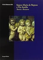 Sancta Maria de Reposo a Via Aurelia: Storia E Restauro 8849201370 Book Cover