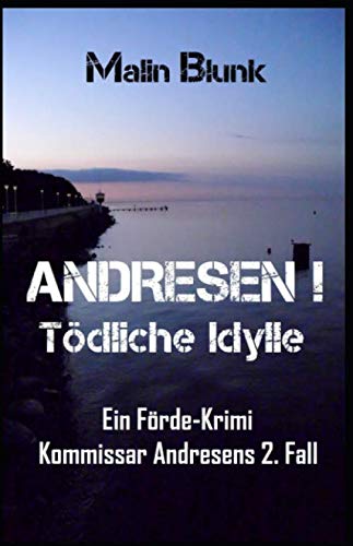 La Mejor Lista de Idylle para comprar online. 22 ANDRESEN! Tödliche Idylle: Ein Förde-Krimi (German Edition)