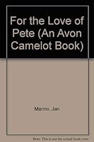 For the Love of Pete (An Avon Camelot Book) 0316546275 Book Cover