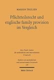 Pflichtteilsrecht und englische family provision im Vergleich (Studien zum ausländischen und internationalen Privatrecht 129)