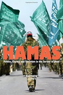 Hamas: Politics, Charity, and Terrorism in the Service of Jihad