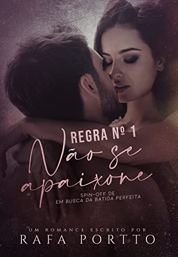 Regra N° 1: Não se apaixone