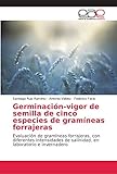  Germinación-vigor de semilla de cinco especies de gramíneas forrajeras: Evaluación de gramíneas forrajeras, con diferentes intensidades de salinidad, en laboratorio e invernadero