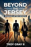 BEYOND THE JERSEY: Winning After Sports