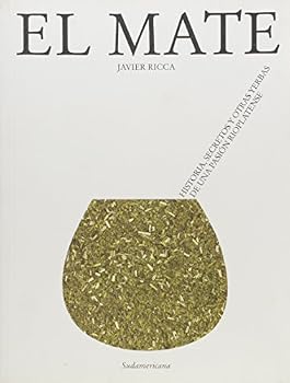 Paperback El Mate. Los secretos de la infusion. Desde la cultura nativa hasta nuestros dias (Spanish Edition) [Spanish] Book