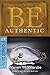 Be Authentic (Genesis 25-50): Exhibiting Real Faith in the Real World (The BE Series Commentary)