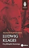 Ludwig Klages: Une philosophie biocentrique