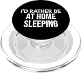 Photo Gallery funny sleep lover i d rather be at home sleeping popsockets popgrip per magsafe Photo Gallery funny sleep lover i d rather be at home sleeping popsockets popgrip per magsafe