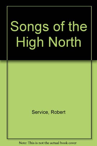 Songs of the High North B0000CK8DZ Book Cover