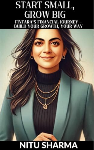 Start Small, Grow Big: Fintara’s Financial Journey – Build Your G...