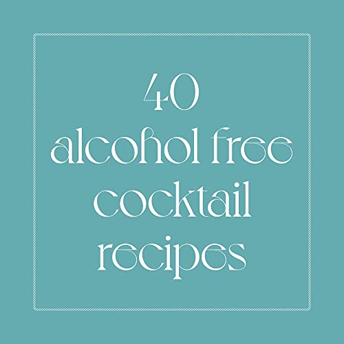 Free Spirit Cocktails: 40 Nonalcoholic Drink Recipes #TOP1