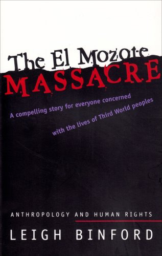 The El Mozote Massacre: Anthropology and Human Rights (Hegemony and Experience)