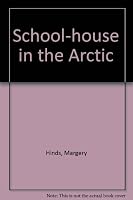 School-house in the Arctic B0000CK35I Book Cover
