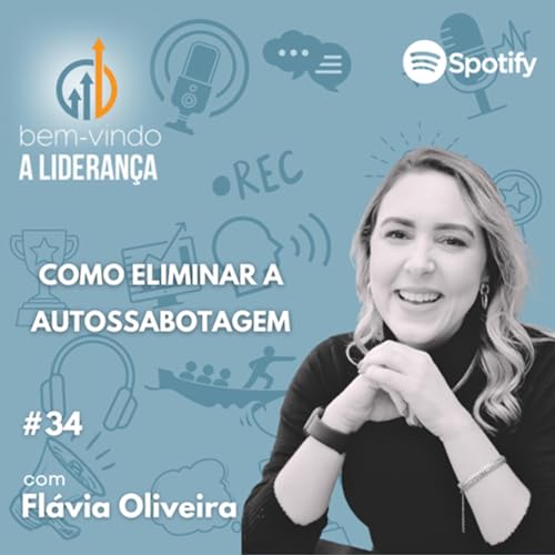 #34 Como eliminar a Autossabotagem