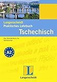 Langenscheidt Praktisches Lehrbuch Tschechisch - Lehrbuch: Der Standardkurs für Selbstlerner. Niveau A2 (Langenscheidt Praktische Lehrbücher)