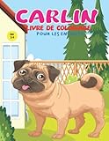  Carlin Livre de coloriage pour les enfants de 3 à 8 ans: Un livre de coloriage pour enfants sur le thème des chiens carlins qui permet de soulager le stress et de se détendre.