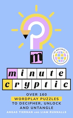 Image of Minute Cryptic: Over 160 Wordplay Puzzles to Decipher, Unlock and Untangle