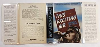 Hardcover This Exciting Air: The Experience of a Test Pilot Book