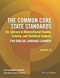 The Common Core State Standards for Literacy in History/Social Studies, Science, and Technical Subjects for English Language Learners