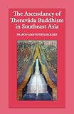 The Ascendancy of Theravada Buddhism in Southeast Asia