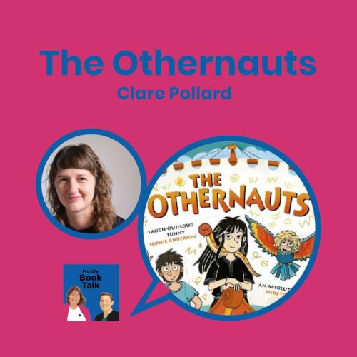 The Othernauts with Clare Pollard