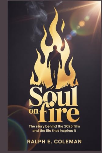 Soul on Fire: The Story Behind the 2025 Film and the Life That Inspires It