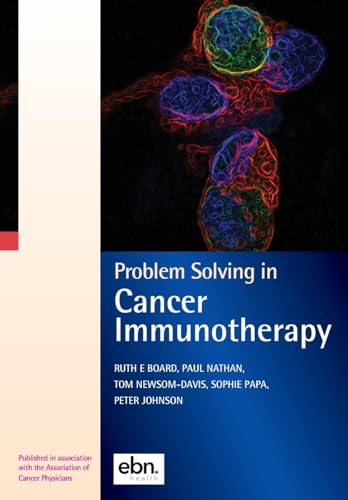 Problem Solving In Cancer Immunotherapy (Association Of Cancer Physicians Problem Solving In Oncology)
