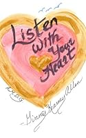 LISTEN...With Your Heart 152329910X Book Cover