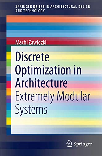 Discrete Optimization in Architecture: Extremely Modular Systems (SpringerBriefs in Architectural Design and Technology) view 2