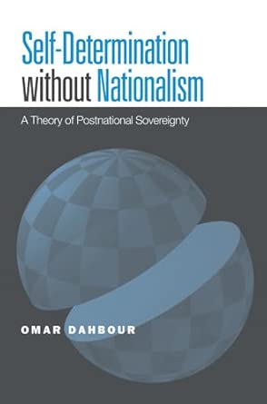 Self-Determination without Nationalism: A Theory of Postnational Sovereignty book cover