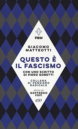Questo è il fascismo. I discorsi del 31 gennaio 1921 e del 30 maggio 1924. Con uno scritto di Piero Gobett