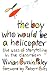 The Boy Who Would Be a Helicopter