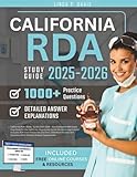 CALIFORNIA RDA STUDY GUIDE 2025-2026 - Your Complete RDA Exam Prep Book for the California Registered Dental Assistant Examination. Includes RDA Exam ... Questions With Detailed Answer Explanations