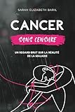 cancer sein stade 2  Cancer sans censure: Un regard brut sur la réalité de la maladie