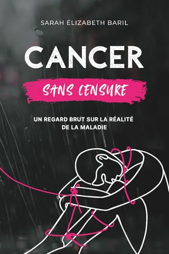 Cancer sans censure: Un regard brut sur la réalité de la maladie