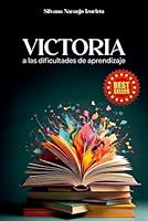 VICTORIA: A Las Dificultades de Aprendizaje (Spanish Edition) B0F6DBPNHW Book Cover