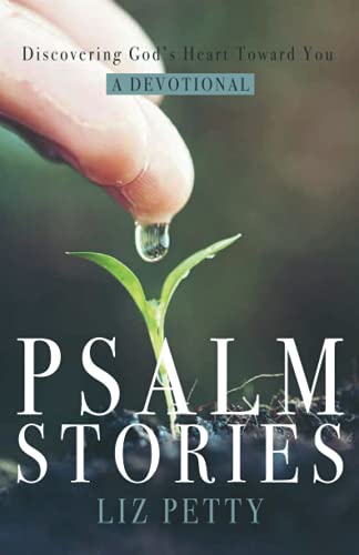 Psalm Stories: Discovering God's Heart Toward You